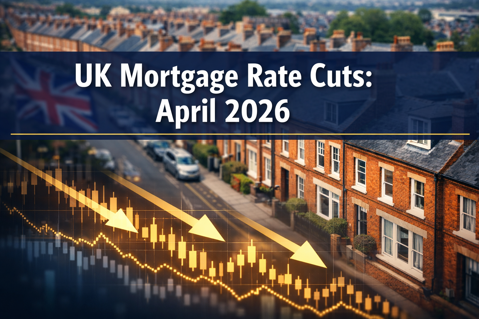 UK mortgage rates April 2026 cuts